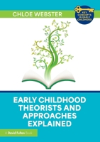 Early Childhood Theorists and Approaches Explained (Key Concepts in Early Childhood) 1032691336 Book Cover
