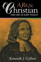 A Real Christian: The Life of John Wesley 0687082463 Book Cover