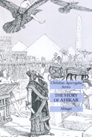 The Story of Ahikar: Christian Apocrypha Series 1631185616 Book Cover