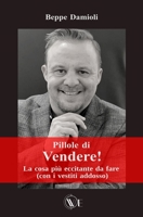Pillole di Vendere!: La cosa più eccitante da fare (con i vestiti addosso) B09HN776WY Book Cover