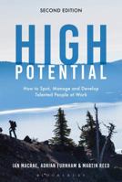High Potential: How to Spot, Manage and Develop Talented People at Work 1472953495 Book Cover