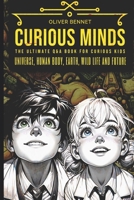 CURIOUS MINDS: The ultimate Q&A book for curious kids B0DQ1H9M7B Book Cover