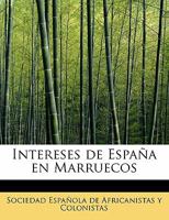 Intereses de Espa�a En Marruecos 1021318809 Book Cover
