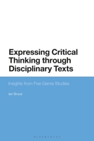Expressing Critical Thinking through Disciplinary Texts: Insights from Five Genre Studies 1350193089 Book Cover