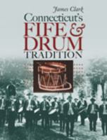 Connecticut's Fife & Drum Tradition 0819571415 Book Cover
