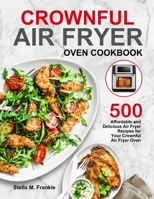 Crownful Air Fryer Oven Cookbook 1637330642 Book Cover
