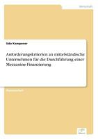 Anforderungskriterien an Mittelstandische Unternehmen Fur Die Durchfuhrung Einer Mezzanine-Finanzierung 383660518X Book Cover