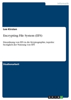 Encrypting File System (EFS): Einordnung von EFS in die Kryptographie, Aspekte bezüglich der Nutzung von EFS (German Edition) 3346059588 Book Cover