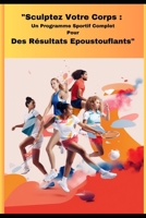 "Sculptez votre corps : Un programme sportif complet pour des résultats époustouflants" B0C6W15L54 Book Cover