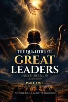 THE QUALITIES OF GREAT LEADERS: UNLOCK THE CALL TO LEADERSHIP 9769767816 Book Cover