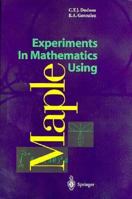 Experiments in Mathematics Using Maple 3540592849 Book Cover