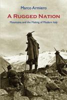 A Rugged Nation: Mountains and the Making of Modern Italy 1874267707 Book Cover