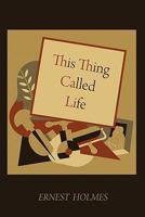 This Thing Called Life (The New Thought Library Series) 0399150196 Book Cover
