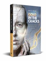 Gold in the Cracks: Move from Shattered to Whole and Reveal Your Light 0997880910 Book Cover