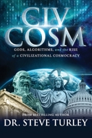 CIVCOSM: Gods, Algorithms, and the Rise of a Civilizational Cosmocracy B0H5TK2PMR Book Cover
