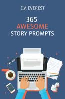 365 Awesome Story Prompts (Just Write It!) 0999904159 Book Cover