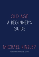 Old Age: A Beginner's Guide 1101903767 Book Cover
