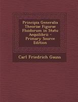 Principia Generalia Theoriae Figurae Fluidorum in Statu Aequilibrii 1287975674 Book Cover