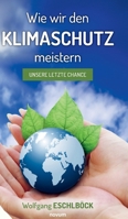 Wie wir den Klimaschutz meistern: Unsere letzte Chance (German Edition) 3991305305 Book Cover