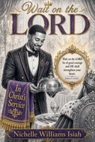 Wait on the LORD: In Christ's Service B0H77G4H38 Book Cover