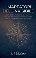 I Mappatori dell'Invisibile (Italian Edition) B0HFTJHMQ1 Book Cover
