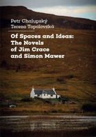 Of Spaces and Ideas: The Novels of Jim Crace and Simon Mawer 8024658070 Book Cover
