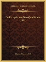 De Exceptie Van Non Qualificatie (1891) 1169424368 Book Cover