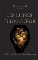 Les Lunes d'un Coeur: 200 éclats de lune incandescents (French Edition) 2322634409 Book Cover