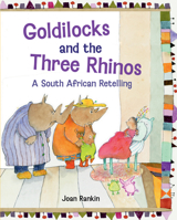 Goldilocks and the Three Rhinos: A South African Retelling 1623719445 Book Cover