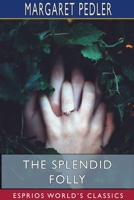 The Splendid Folly 1981990488 Book Cover