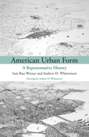 American Urban Form: A Representative History 0262017210 Book Cover