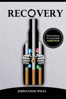 Recovery: How to overcome Addiction B0F8L8RVHQ Book Cover