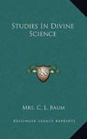 Studies in Divine Science - Primary Source Edition 1016262825 Book Cover