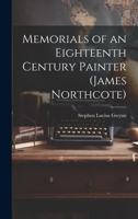 Memorials of an Eighteenth Century Painter 1022196138 Book Cover