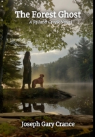 The Forest Ghost (Hard Cover): A Ryland Creek Novel 1304803325 Book Cover