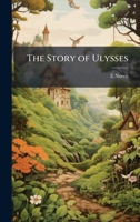 The Story of Ulysses 1023929988 Book Cover