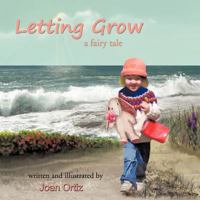 Letting Grow: a fairy adventure tale 1477287175 Book Cover