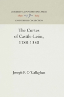 The Cortes of Castile-Leon: 1188-1350 (Middle Ages Series) 081228125X Book Cover