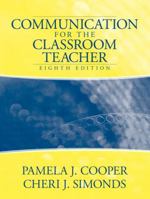 Communication for the Classroom Teacher (7th Edition) 0205359558 Book Cover