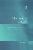 The Logic of Consent: The Diversity and Deceptiveness of Consent as a Defense to Criminal Conduct (Law, Justice and Power) 1138270768 Book Cover
