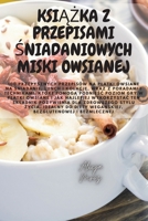 KsiĄŻka Z Przepisami Śniadaniowych Miski Owsianej 1835002064 Book Cover