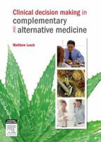 Clinical Decision Making in Complementary & Alternative Medicine 0729539334 Book Cover