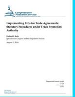 Implementing Bills For Trade Agreements: Statutory Procedures Under Trade Promotion Authority 1537500686 Book Cover