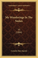 My Wanderings In The Sudan: V1 1164891375 Book Cover