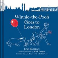 Winnie-the-Pooh Goes To London 140529132X Book Cover