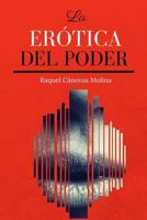 La Erotica del Poder 1514378507 Book Cover