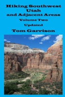 Hiking Southwest Utah and Adjacent Areas, Volume Two Updated B0851MHT55 Book Cover