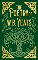 The Poetry of W. B. Yeats 1398832715 Book Cover