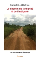 Le chemin de la dignité & de l'indignité (French Edition) 2414568666 Book Cover