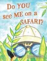 Do YOU see ME on a SAFARI? 1665309296 Book Cover